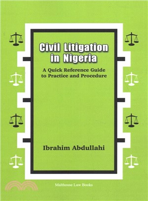 Civil Litigation in Nigeria ― A Quick Reference Guide to Practice and Procedure