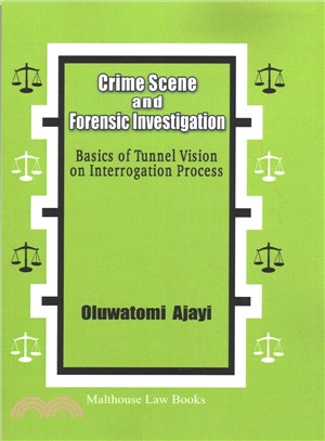 Crime Scene and Forensic Investigation ― Basics of Tunnel Vision on Interrogation Process