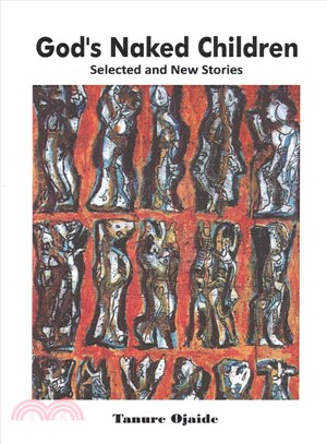 God's Naked Children ― Selected and New Stories