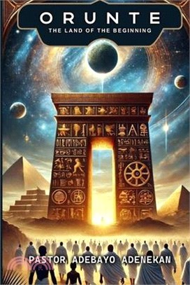 Orunte: The Land of the Beginning