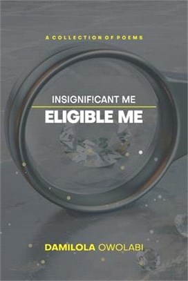 Insignificant Me, Eligible Me