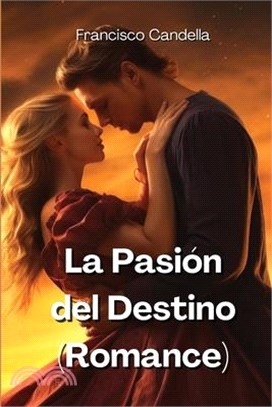 La Pasión del Destino (Romance)