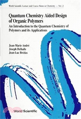 Quantum Chemistry Aided Design of Organic Polymers ― An Introduction to the Quantum Chemistry of Polymers and Its Applications