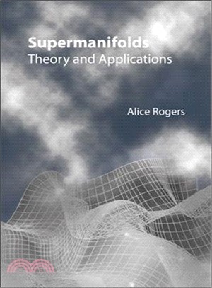 Supermanifolds ― Theory and Applications