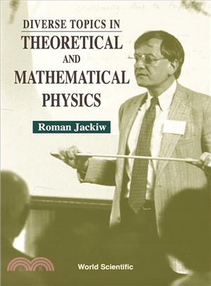 Diverse Topics in Theoretical and Mathematical Physics