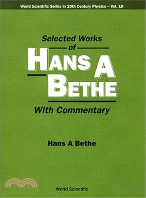 Selected Works of Hans A. Bethe ─ With Commentary