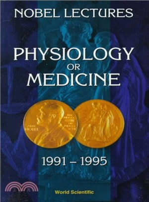 Physiology or Medicine 1991-1995 ― Nobel Lectures Including Presentation Speeches and Laureates Biographies