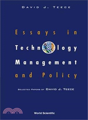 Essays in Technology Management and Policy ― Selected Papers of David J. Teece