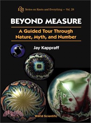 Beyond Measure ― A Guided Tour Through Nature, Myth, and Number