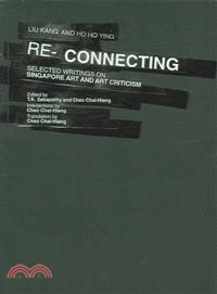 Re-Connecting—Selected Writings on Singapore Art And Art Criticism