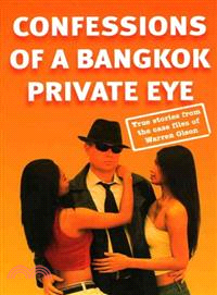 Confessions of a Bangkok Private Eye ─ True Stories from the Case Files of Warren Olson