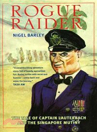 Rogue Raider ― The Tale of Captain Lauterbach and the Singapore Mutiny