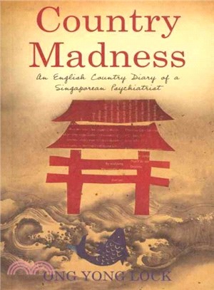 Country Madness ― An English Country Diary of a Singaporean Psychiatrist