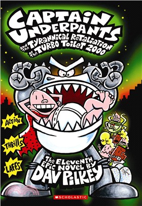 Captain Underpants #11: The Tyrannical Retaliation Of The Turbo Toilet 2000 (平裝本)