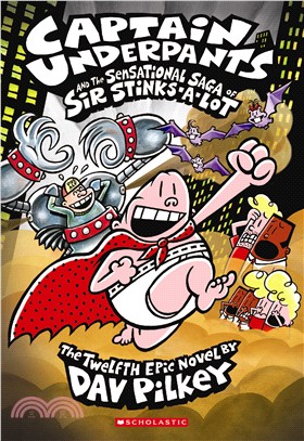 Captain Underpants #12: Sensational Saga of Sir Stinks-A-Lot (平裝本)