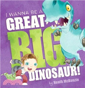 I Wanna Be a Great Big Dinosaur (with audio CD)