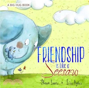 A Big Hug Book: Friendship is Like a Seesaw