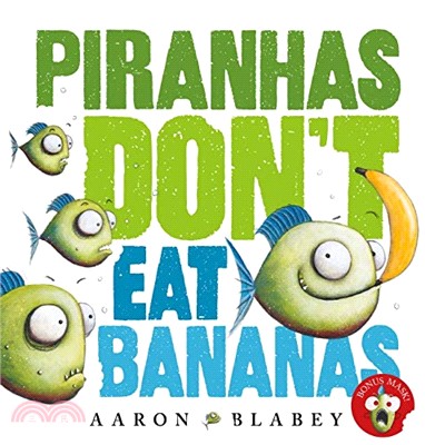 Piranhas don't eat bananas /