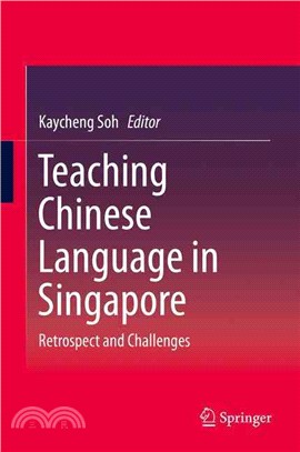 Teaching Chinese Language in Singapore ― Retrospect and Challenges