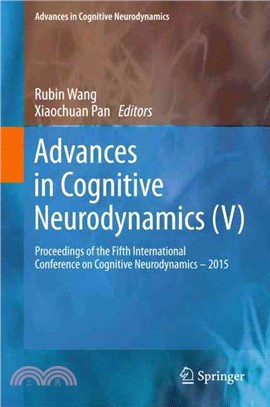Advances in Cognitive Neurodynamics (V) ― Proceedings of the Fifth International Conference on Cognitive Neurodynamics - 2015