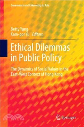 Ethical Dilemmas in Public Policy ― The Dynamics of Social Values in the East-west Context of Hong Kong