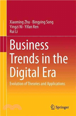 Business Trends in the Digital Era ― Evolution of Theories and Applications