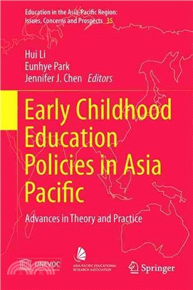 Early Childhood Education Policies in Asia Pacific ― Advances in Theory and Practice