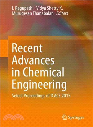 Recent Advances in Chemical Engineering ― Select Proceedings of Icace 2015