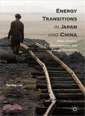 Energy Transitions in Japan and China ― Mine Closures, Rail Developments, and Energy Narratives