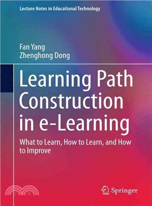 Learning Path Construction in E-learning ― What to Learn, How to Learn, and How to Improve