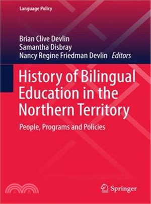 History of Bilingual Education in the Northern Territory ― People, Programs and Policies