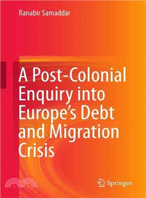 A Post-colonial Enquiry into Europe??Debt and Migration Crisis