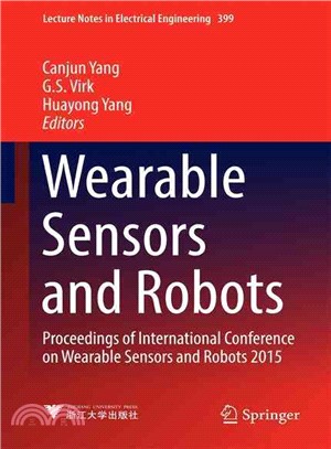 Wearable Sensors and Robots ― Proceedings of International Conference on Wearable Sensors and Robots 2015