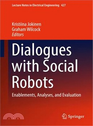 Dialogues With Social Robots ― Enablements, Analyses, and Evaluation