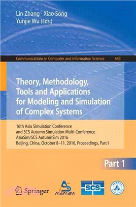 Theory, Methodology, Tools and Applications for Modeling and Simulation of Complex Systems ― 16th Asia Simulation Conference and Scs Autumn Simulation Multi-conference, Asiasim/Scs Autumnsim 2016,