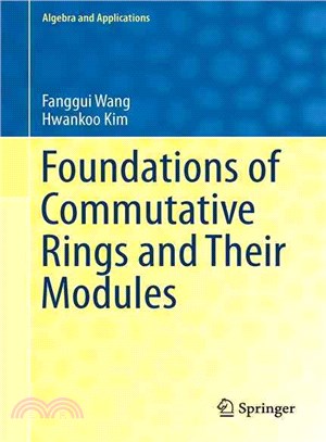 Foundations of Commutative Rings and Their Modules