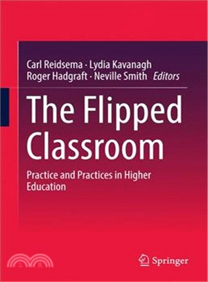 The Flipped Classroom ― Practice and Practices in Higher Education