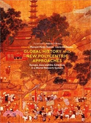 Global History and New Polycentric Approaches ― Europe, Asia and the Americas in a World Network System