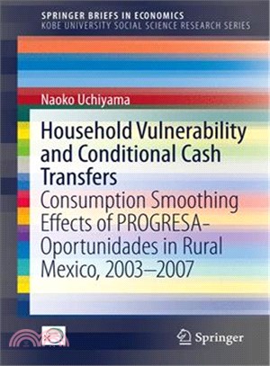 Household vulnerability and conditional cash transfersconsumption smoothing effects of PROGRESA-Oportunidades in rural Mexico, 2003-2007 /
