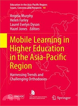 Mobile Learning in Higher Education in the Asia-Pacific Region ─ Harnessing Trends and Challenging Orthodoxies