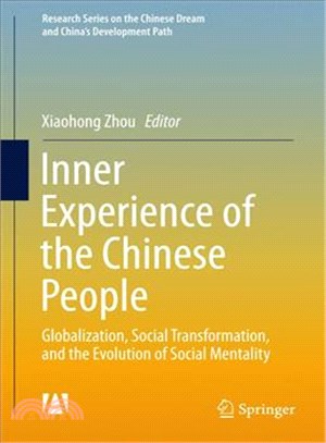 Inner experience of the Chinese peopleglobalization, social transformation, and the evolution of social mentality /