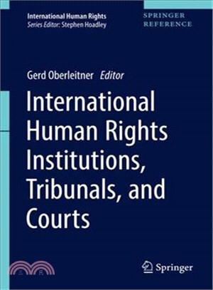 International Human Rights Institutions, Tribunals, and Courts ― Legacy and Promise