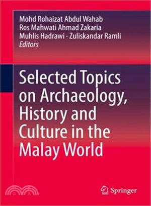 Selected Topics on Archaeology, History and Culture in the Malay World