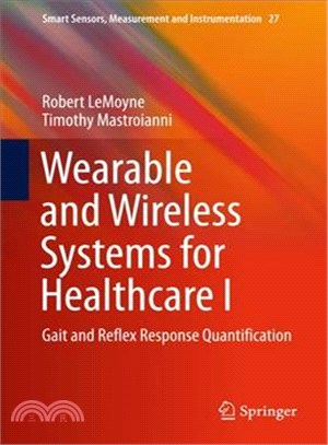 Wearable and Wireless Systems for Healthcare I ― Gait and Reflex Response Quantification