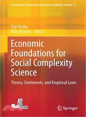 Economic Foundations for Social Complexity Science ─ Theory, Sentiments, and Empirical Laws
