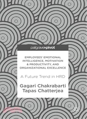 Employees' Emotional Intelligence, Motivation & Productivity, and Organizational Excellence ─ A Future Trend in HRD