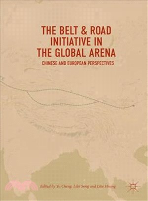 The Belt & Road Initiative in the Global Arena ― Chinese and European Perspectives