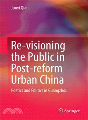Re-visioning the Public in Post-reform Urban China ― Poetics and Politics in Guangzhou