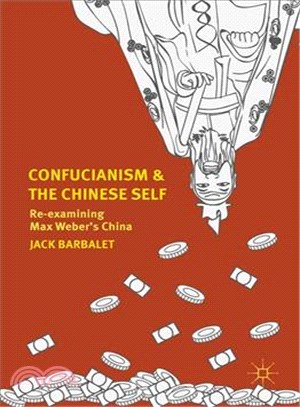 Confucianism and the Chinese Self ─ Re-examining Max Weber China