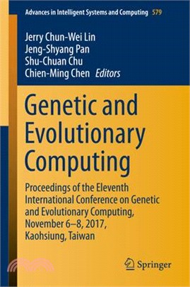 Genetic and Evolutionary Computing ― Proceedings of the Eleventh International Conference on Genetic and Evolutionary Computing, November 6-8, 2017, Kaohsiung, Taiwan